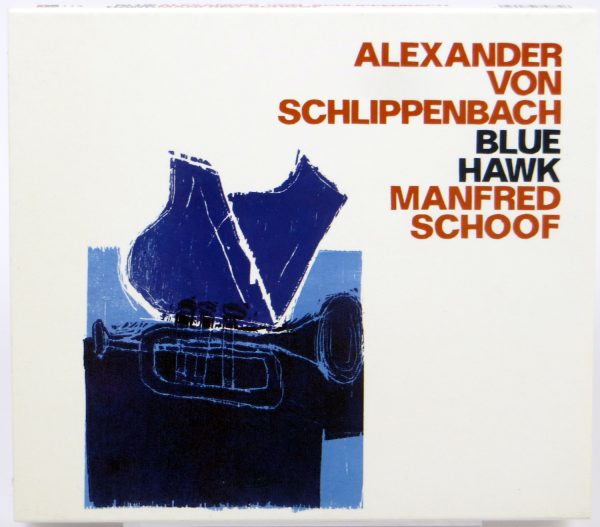 ALEXANDER VON SCHLIPPENBACH / MANFRED SCHOOF - Blue Hawk - CD