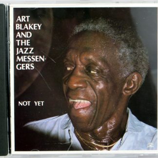 ART BLAKEY AND THE JAZZ MESSENGERS - Not Yet - CD