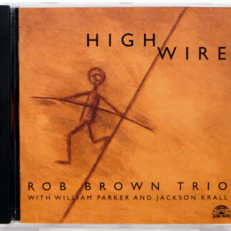 ROB BROWN TRIO - High Wire - CD