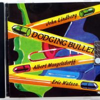 LINDBERG / MANGELSDORFF / WATSON - Dodging Bullets - CD