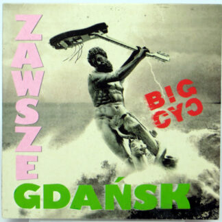 BIG CYC - Zawsze Gdańsk - CDs 2007 PROMO