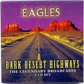 EAGLES - Dark Desert Highways / Legendary Broadcasts - 6 CD BOX