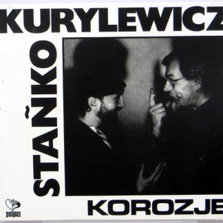 KURYLEWICZ / STAŃKO - Korozje - CD