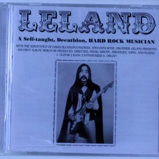 LELAND ‎– A Self-taught, Decathlon, Hard Rock Musician! - CD