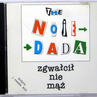 THE NOJE DADA - Zgwałcił Nie Mąż - CD POLTON 1993