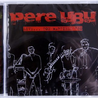PERE UBU - Live... Fox Warfield '80 - CD