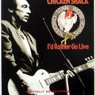 CHICKEN SHACK - I'd Rather Go Live - CD 2006 BGO
