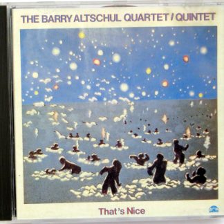 THE BARRY ALTSCHUL QUARTET/QUINTET - That's Nice - CD 1986