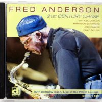 FRED ANDERSON - 21st Century Chase - CD US 2009