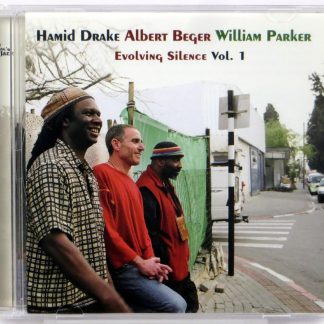 HAMID DRAKE / ALBERT BEGER / WILLIAM PARKER - Evolving Silence vol. 1 - CD 2005