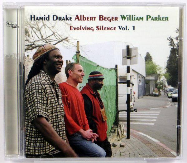 HAMID DRAKE / ALBERT BEGER / WILLIAM PARKER - Evolving Silence vol. 1 - CD 2005