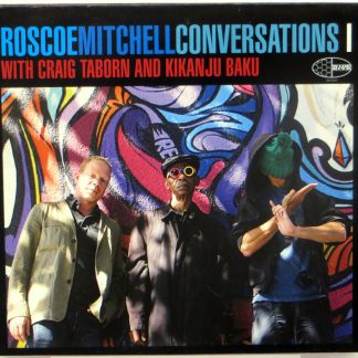 ROSCOE MITCHELL - Conversations I - CD 2014 Craig Taborn / Kikanju Baku