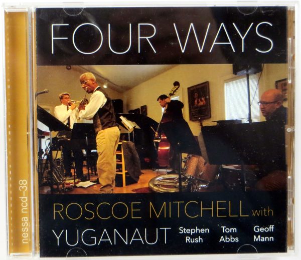 RASCOE MITCHELL / YUGANAUT - Four Ways - CD 2017