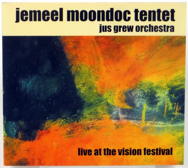 JEMEEL MOONDOC TENTENT & THE JUS GREW ORCHESTRA - Live At The Vision Festival - CD 2003