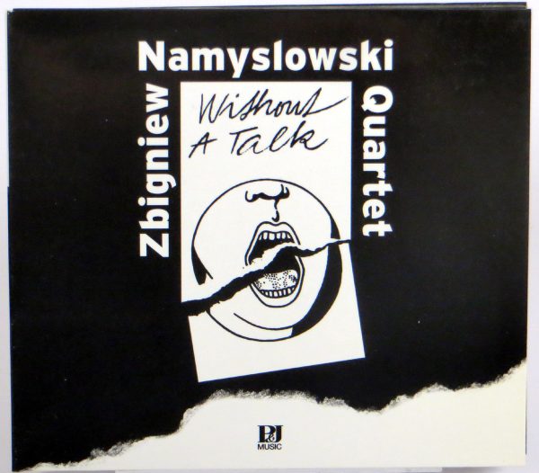 ZBIGNIEW NAMYSŁOWSKI QUARTET - Without A Talk - CD 2007