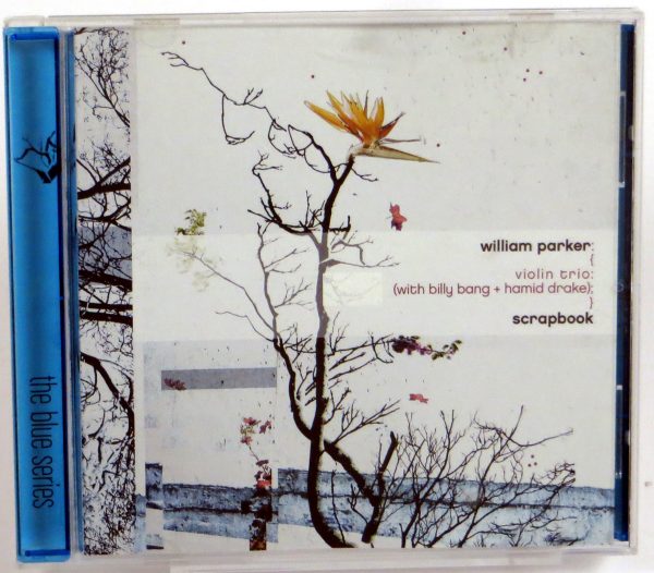 WILLIAM PARKER / Violin Trio - Scrapbook - CD US 2003