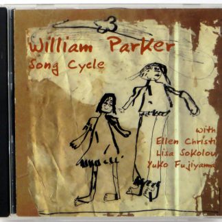WILLIAM PARKER - Song Cycle - CD 2001
