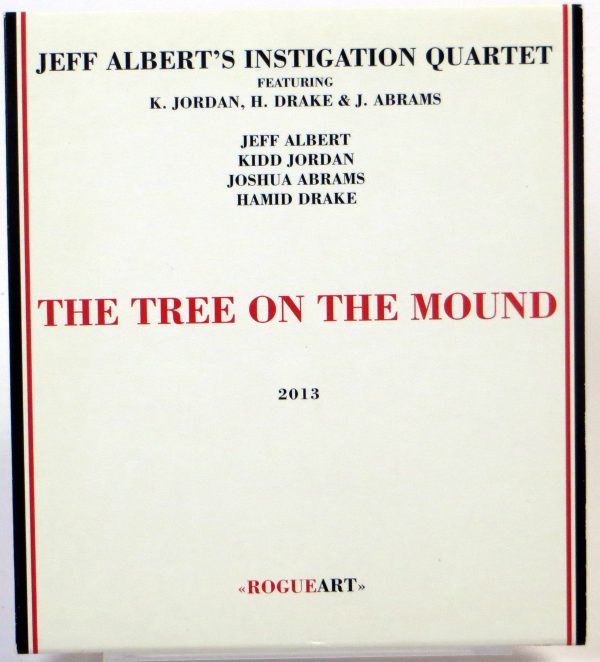 JEFF ALBERT'S INSTIGATION QUARTET - The Tree On The Mound - CD 2013