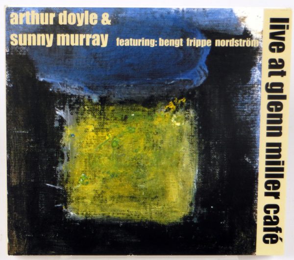 ARTUR DOYLE & SUNNY MURRAY - Live At Glenn Miller Cafe - CD 2001