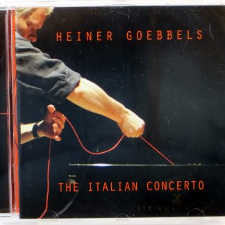 HEINER GOEBBELS - The Italian Concerto - CD 2009 Chris Cutler
