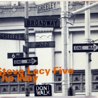 STEVE LACY FIVE - The Way - 2 CD 2004
