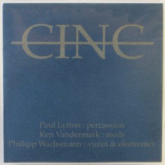 CINC - PAUL LYTTON / KEN VANDERMARK / PHILLIPP WACHSMANN - CD US limitowana 2006