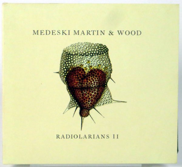 MEDESKI MARTIN & WOOD - Radiolarians II - CD 2009