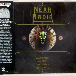 MARK NAUSEEF / IKUE MORI / EVAN PARKER / BILL LASWELL - Near Nadir - CD TZADIK 2011