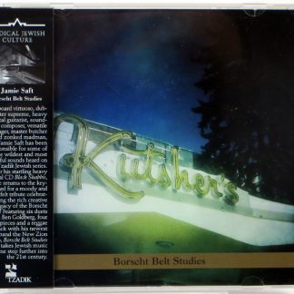 JAMIE SAFT - Borscht Belt Studies - CD TZADIK 2011