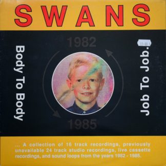 SWANS - Body To Body Job To Job - LP UK 1991