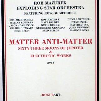 ROB MAZUREK EXPLODING STAR ORCHESTRA feat. Roscoe Mitchell - Matter Anti-Matter - 2 CD 2013