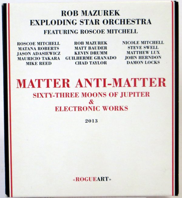 ROB MAZUREK EXPLODING STAR ORCHESTRA feat. Rascoe Mitchell - Matter Anti-Matter - 2 CD 2013