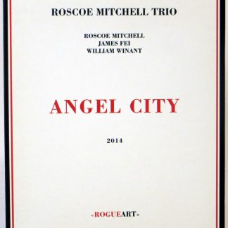 ROSCOE MITCHELL TRIO - Angel City - CD 2014
