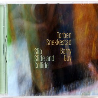 TORBEN SNEKKLESTADT / BARRY GUY - Slip Slide And Collide - CD 2014