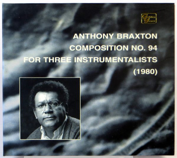 ANTHONY BRAXTON - Composition No. 94 For Three Instrumentalists (1980) - CD