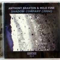 ANTHONY BRAXTON / MILO FINE - Shadow Company (2004) - CD