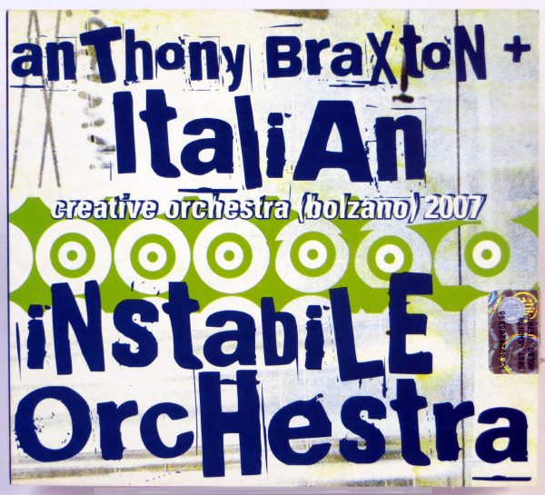 ANTHONY BRAXTON / ITALIAN INSTABILE ORCHESTRA - Creative Orchestra (Bolzano) 2007 - CD