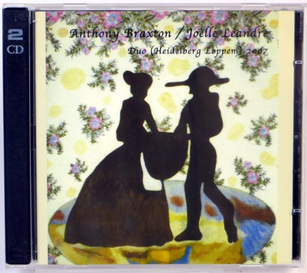 ANTHONY BRAXTON / JOELLE LEANDRE - Duo (Heidelberg Loppem) 2007  - 2 CD