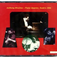 ANTHONY BRAXTON - Piano Quartet, Yoshi's 1994 - 4 CD