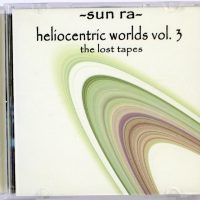 SUN RA - Heliocentric Worlds Vol. 3 (The Lost Tapes) - CD 2005