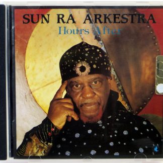 SUN RA ARKESTRA - Hours After - CD 1992