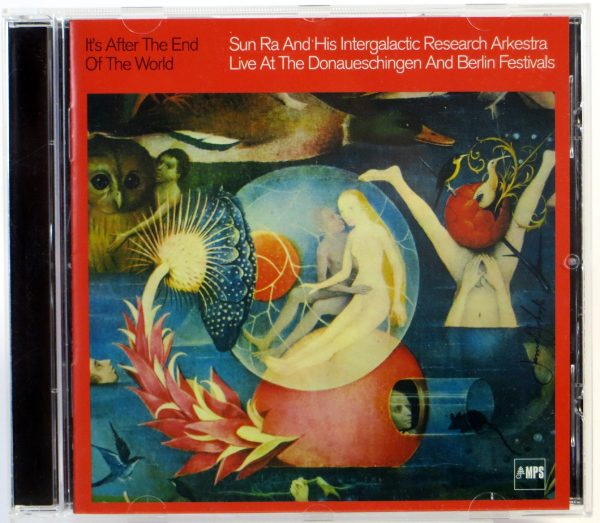 SUN RA AND HIS INTERGALAXTIC RESEARCH ARKESTRA - It's After The End Of The World - CD 2014