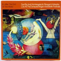 SUN RA AND HIS INTERGALAXTIC RESEARCH ARKESTRA - It's After The End Of The World - CD 2003
