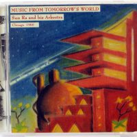 SUN RA AND HIS ARKESTRA - Music From Tommorrow's World - CD 2002