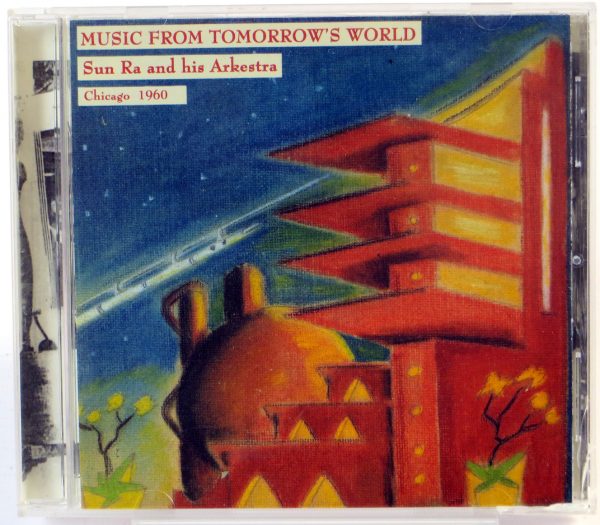 SUN RA AND HIS ARKESTRA - Music From Tommorrow's World - CD 2002