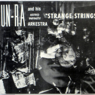 SUN RA AND HIS ASTRO INFINITY ARKESTRA - Strange Strings - CD 2007