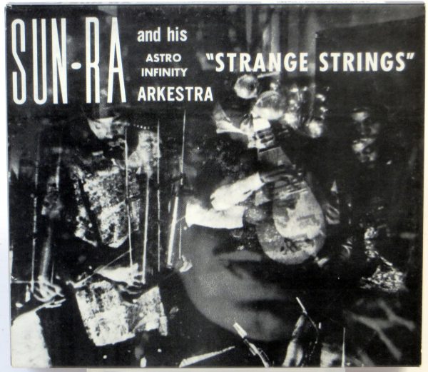 SUN RA AND HIS ASTRO INFINITY ARKESTRA - Strange Strings - CD 2007