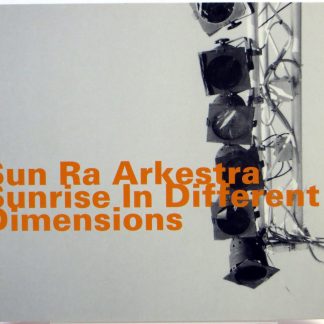 SUN RA ARKESTRA - Sunrise In Different Dimensions - CD 2001