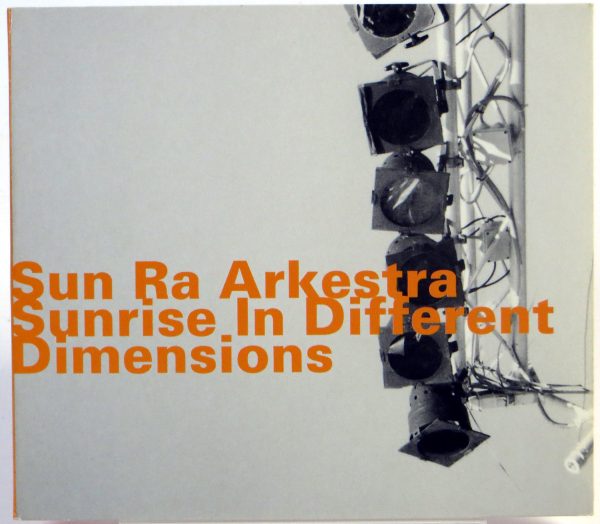 SUN RA ARKESTRA - Sunrise In Different Dimensions - CD 2001