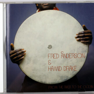 FRED ANDERSON & HAMID DRAKE - From The River To The Ocean - CD US 2007
